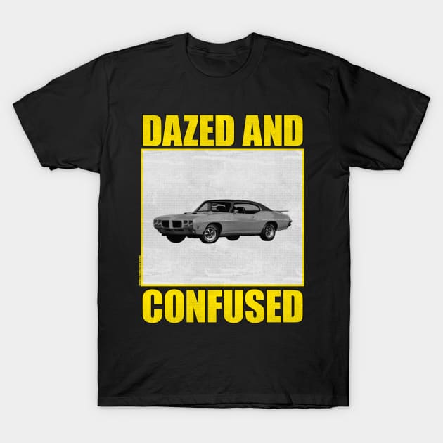 dazed and confused car T-Shirt by Genetics art